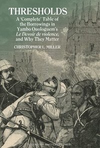 bokomslag Thresholds: A Complete Table of the Borrowings in Yambo Ouologuems Le Devoir de violence, and Why They Matter