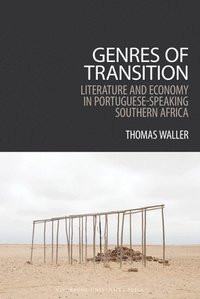 bokomslag Genres of Transition: Literature and Economy in Portuguese-speaking Southern Africa