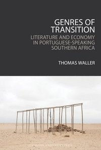 bokomslag Genres of Transition: Literature and Economy in Portuguese-speaking Southern Africa