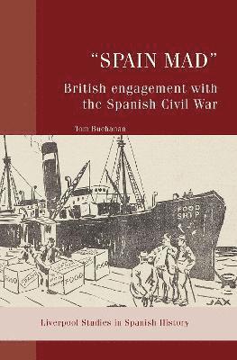 bokomslag "Spain Mad": British Engagement with the Spanish Civil War