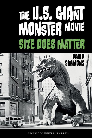 David Simmons - The U.S. Giant Monster Movie, Inbunden