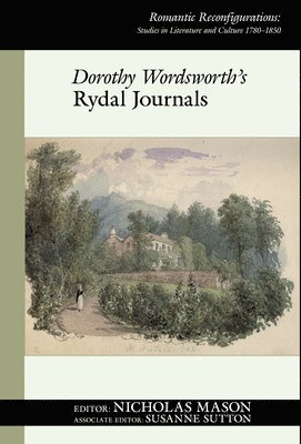 Nicholas Mason - Dorothy Wordsworth's Rydal Journals, Inbunden