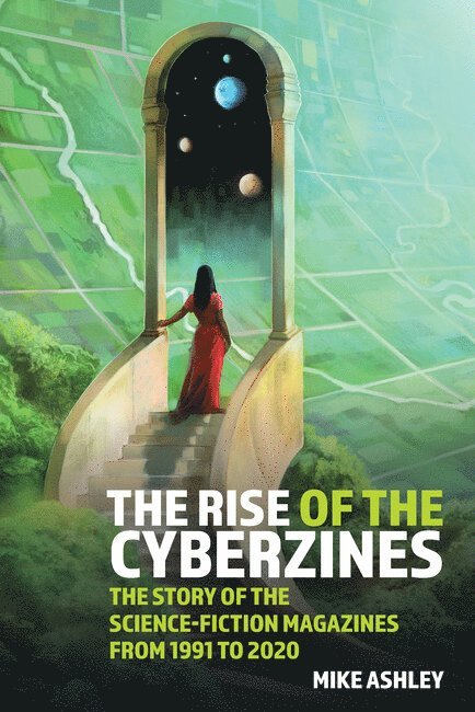 Mike Ashley - Rise of the Cyberzines: The Story of the Science-Fiction Magazines from 1991 to 2020, Häftad
