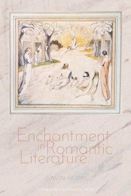 bokomslag Enchantment in Romantic Literature