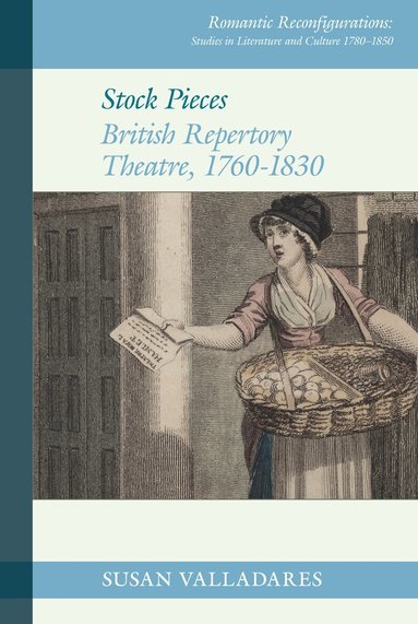 Susan Valladares - Stock Pieces: British Repertory Theatre, 1760–1830, Inbunden