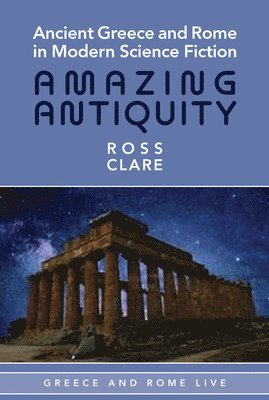 bokomslag Ancient Greece and Rome in Modern Science Fiction