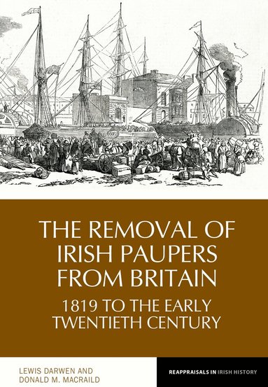 Lewis Darwen, Donald MacRaild - Removal of Irish Paupers from Britain, Inbunden