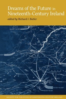 Dreams of the Future in Nineteenth-Century Ireland 1