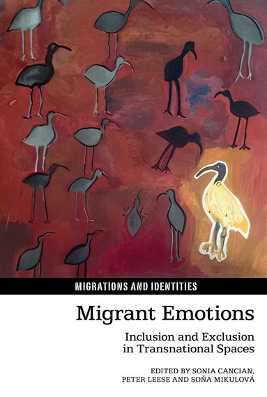 Sonia Cancian, Peter Leese, Soňa Mikulová - Migrant Emotions, Inbunden