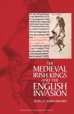 bokomslag Medieval Irish Kings and the English Invasion