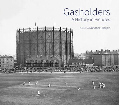 National Grid PLC, Russell Thomas, Timur Tatlioglu - Gasholders, Inbunden