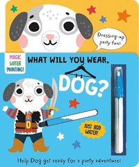 bokomslag What Will You Wear, Dog? A magic water painting book about going to a fancy-dress party!