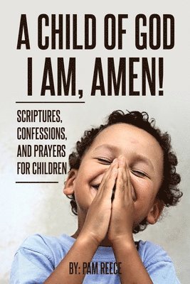 bokomslag Child of God I Am, Amen!
