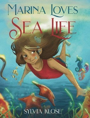Sylvia Klose - Marina Loves Sea Life, Inbunden