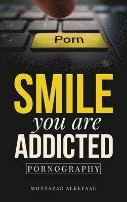 Smile you are addicted: Pornography 1