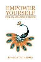 bokomslag Empower Yourself for an Amazing Career