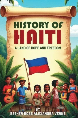 History of Haiti: A Land of Hope and Freedom 1