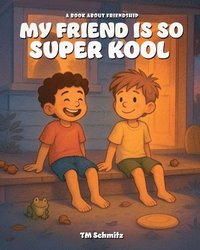 bokomslag My Friend is So Super Kool: A Book About Pets and Friendship