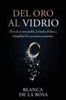 Blanca de la Rosa - Del Oro al Vidrio, Häftad
