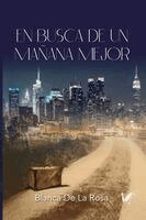 Blanca de la Rosa - En Busca de Un Manana Mejor, Häftad
