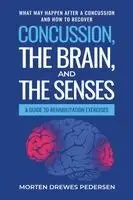 Morten Drewes Pedersen - Concussion, the Brain, and the Senses, Häftad. Tillgänglighet: Lägg i varukorg