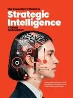Kieran Gilmurray - Executive's Guide to Strategic Intelligence, Häftad. Tillgänglighet: Lägg i varukorg