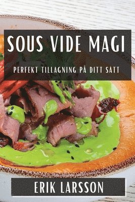 Erik Larsson - Sous Vide Magi, Häftad