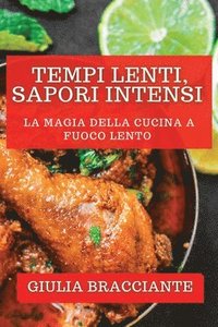 bokomslag Tempi Lenti, Sapori Intensi