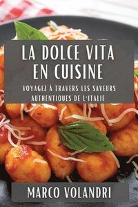 bokomslag La Dolce Vita en Cuisine