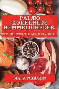 bokomslag Palæo Køkkenets Hemmeligheder