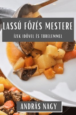 András Nagy - Lassú Főzés Mestere, Häftad