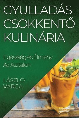 László Varga - Gyulladás csökkentő Kulinária, Häftad