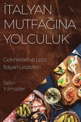 bokomslag &#304;talyan Mutfa&#287;&#305;na Yolculuk