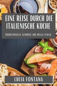 bokomslag Eine Reise durch die Italienische Küche