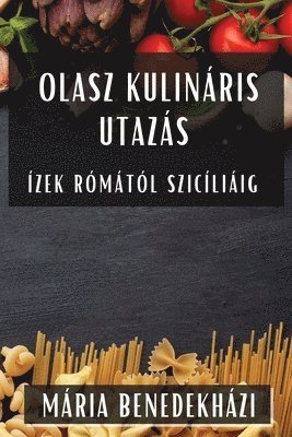 bokomslag Olasz Kulinris Utazs