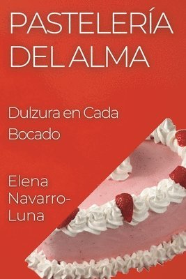 Elena Navarro-Luna - Pastelería del Alma, Häftad