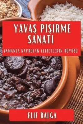 bokomslag Yava&#351; Pi&#351;irme Sanat&#305;