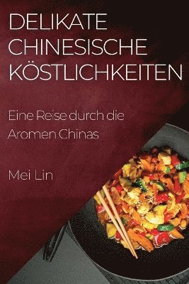 Delikate Chinesische Köstlichkeiten