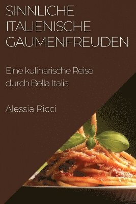 Sinnliche Italienische Gaumenfreuden 1