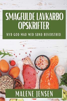 Smagfulde Lavkarbo Opskrifter