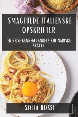 bokomslag Smagfulde Italienske Opskrifter