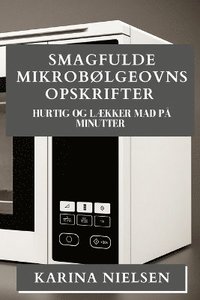 bokomslag Smagfulde Mikrobølgeovns Opskrifter
