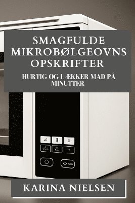 Smagfulde Mikroblgeovns Opskrifter 1