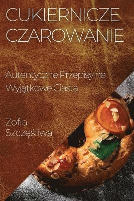 bokomslag Cukiernicze Czarowanie