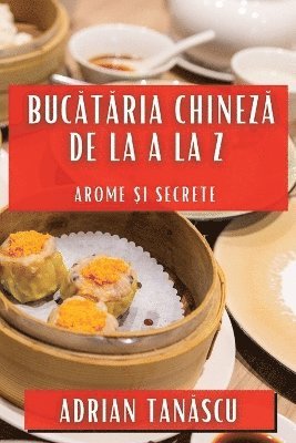 bokomslag Buc&#259;t&#259;ria Chinez&#259; de la A la Z