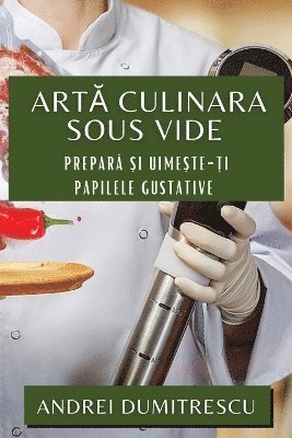 Art&#259; Culinara Sous Vide 1