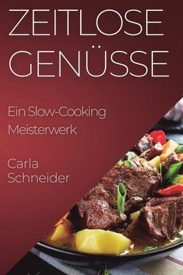Carla Schneider - Zeitlose Genüsse, Häftad
