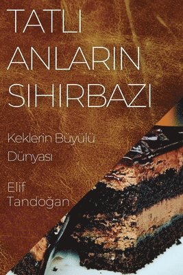 bokomslag Tatl&#305; Anlar&#305;n Sihirbaz&#305;