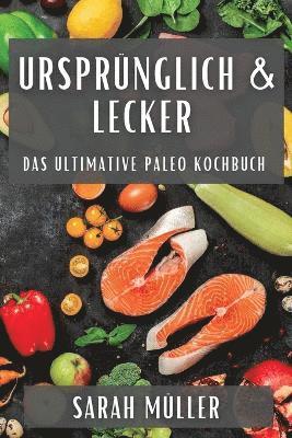 Sarah Müller - Ursprünglich & Lecker, Häftad