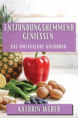Entzündungshemmend genießen